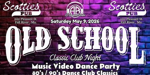 Old School Classic Club Night - at Scottie's w\/DJ Armand Berube