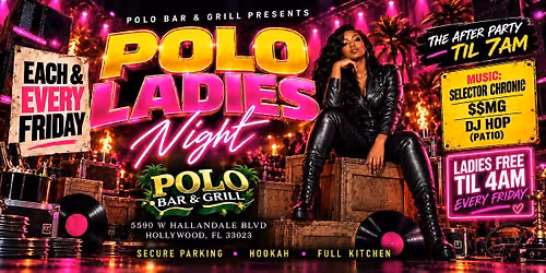 Polo Ladies Night After Party | Ladies FREE w\/ RSVP till 4AM