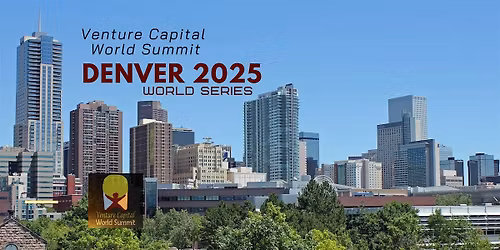 Denver 2025 Venture Capital World Summit