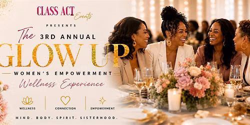 3rd Annual The Glow Up Women's Empowerment Event