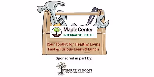 Your Toolkit for Healthy Living - A Fast & Furious Speed Learning and Lunch