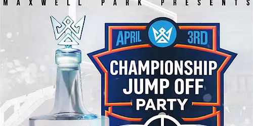 Official Championship Party Sponsored by Maxwell Park Tequila