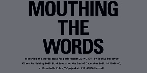 Book launch: Mouthing the Words by Jaakko Pallasvuo