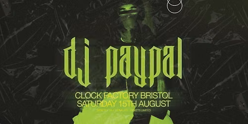 Clock Factory Bristol Presents: DJ Paypal