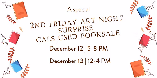 2nd Friday Art Night Surprise CALS Used Booksale