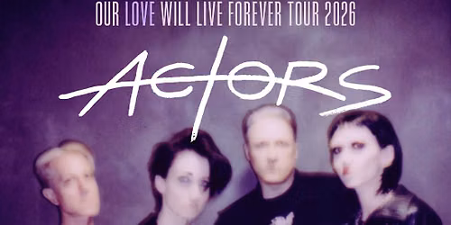 ACTORS w\/ Sacred Skin + M\u00d8AA + DJ Evilyn13 - Rickshaw Theatre - Oct 9th, 2026