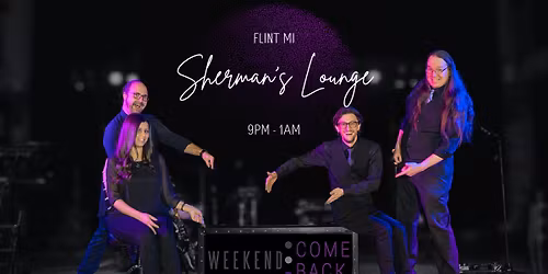 Weekend ComeBack at Sherman's Lounge!