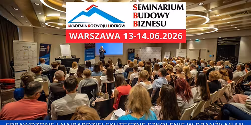 SBB SEMINARIUM BUDOWY BIZNESU - WARSZAWA - EDYCJA "PONAD PODZIA\u0141AMI"!