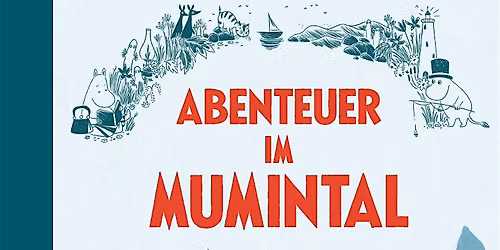 kinder.welten: Abenteuer im Mumintal