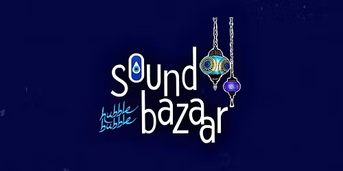 Hubble Bubble Sound Bazar Festival