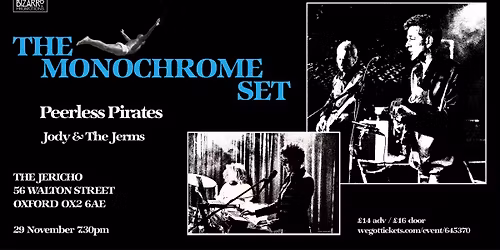 The Monochrome Set\/Peerless Pirates\/Jody & The Jerms,  The Jericho, Oxford, Saturday 29th November