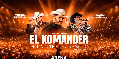 El Komander en la Arena CDMX - De rancho en rancho con amigos