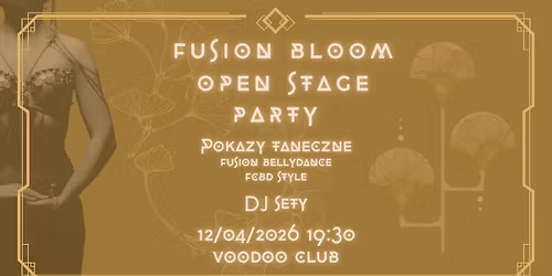 \u2022\u2022\u2022 FUSION BLOOM Open Stage Party x Fusion Bloom Festival \u2022\u2022\u2022 @VooDoo Club, Warszawa