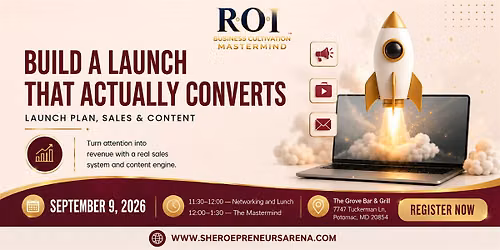 MASTERMIND SESSION 2 ROI Strategy: . Build a Launch that Actually Converts: