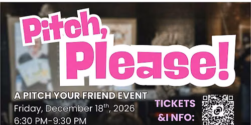 PITCH, PLEASE! Friends make the best Matchmakers