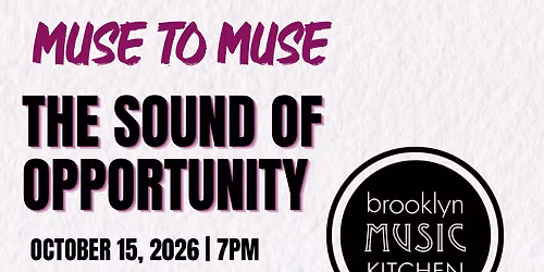 Muse to Muse: The Sound of Opportunity
