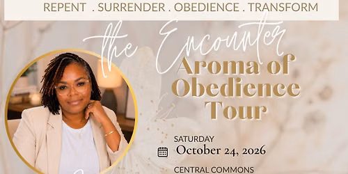 The Encounter | Aroma of Obedience Tour - Dallas