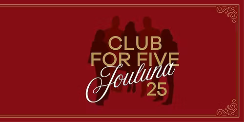  Club For Five - JOULUNA 2025