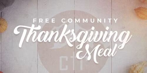 Community Thanksgiving Dinner (PUBLIC)