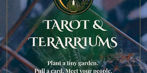 Tarot & Terrariums