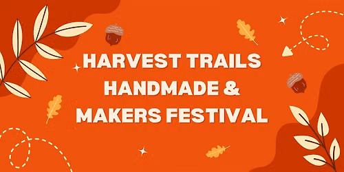 Harvest Trails Handmade & Makers Festival
