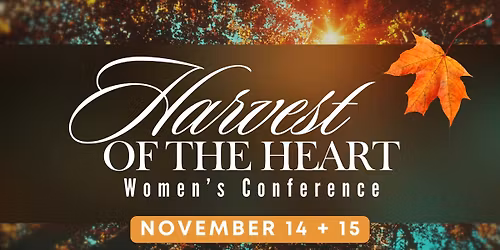 Harvest of the Heart Women's Conference