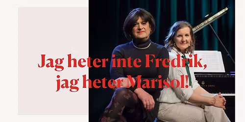 Jag heter inte Fredrik, jag heter Marisol!