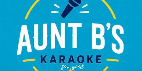 Aunt B's Karaoke for Good!