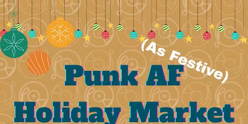 Punk AF Holiday Market - Edmonds