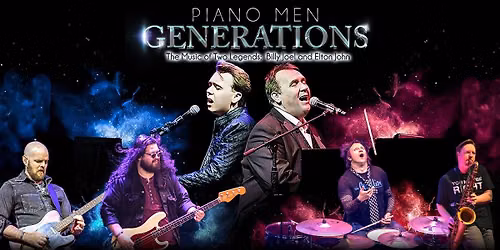PIANO MEN: GENERATIONS - The Music Of Billy Joel & Elton John