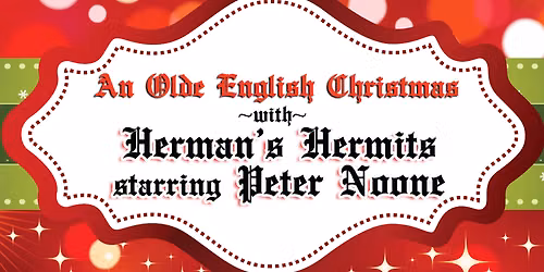 Peter Noone - An Olde English Christmas at Oxford Performing Arts Center