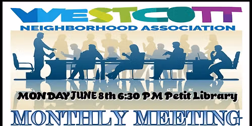 WNA Monthly Meeting Monday June 8th 6:30pm Petit Library