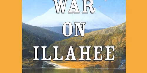 History Pub - The War on Illahee: Genocide, Complicity, and Cover-Ups in the Pioneer Northwest