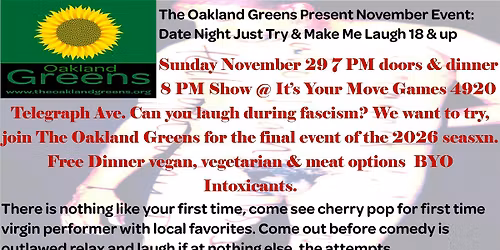The Oakland Greens Present: Just Try And Make Me Laugh Free Dinner & A Show