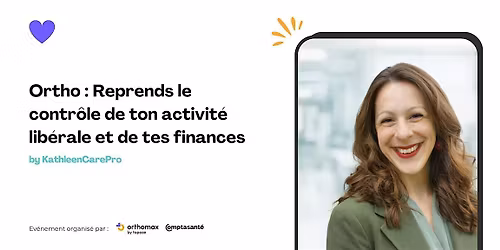 Ortho : Reprends le contr\u00f4le de ton activit\u00e9 lib\u00e9rale et de tes finances