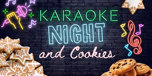 Karaoke Night and Cookies