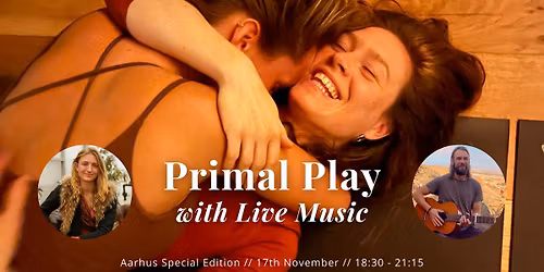 Primal Play with Live Music \/\/ Aarhus