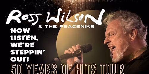 Ross Wilson & The Peaceniks - 50 Years of Hits