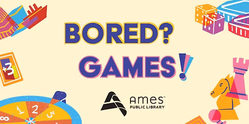 Bored? Games!