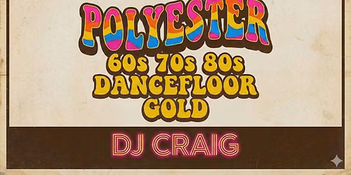 Polyester 60s, 70s, 80s retro party Sept 26th
