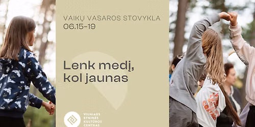Vaik\u0173 vasaros stovykla | Lenk med\u012f, kol jaunas