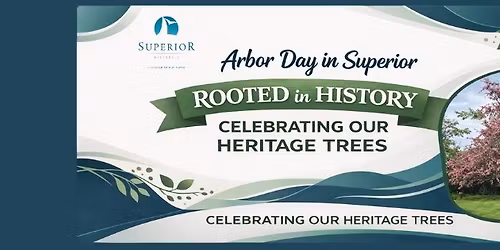 Superior's 2026 Arbor Day Celebration - Heritage Tree Program