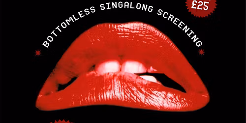 The Rocky Horror Picture Show \u2013 Bottomless Singalong Screening