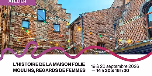 L'histoire de la maison Folie Moulins, regards de Femmes