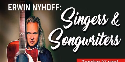 Singers & Songwriters - Erwin Nyhoff — Rensentheater Emmen