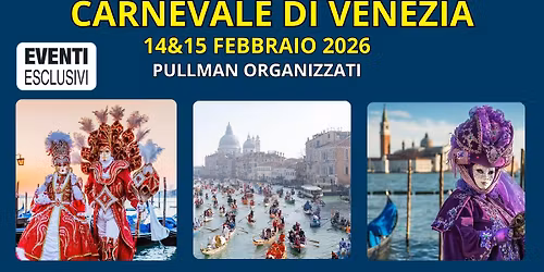 Carnevale di Venezia\ud83c\udfad "14&15 Febbraio 2026" \ud83d\ude8c Pullman Organizzati