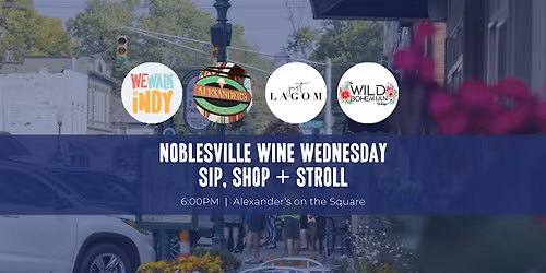 Noblesville - Wine Wednesday | Sip, Shop + Stroll
