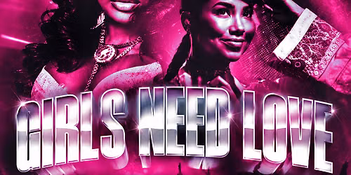 GIRLS  NEED LOVE RNB PARTY