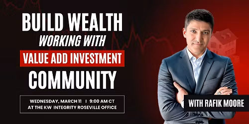 Build Wealth Working with Value Add Investment Community with Rafik Moore