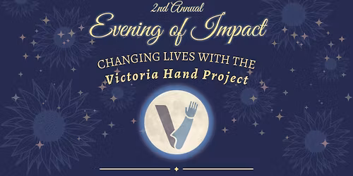 Evening of Impact: Changing Lives with the Victoria Hand Project